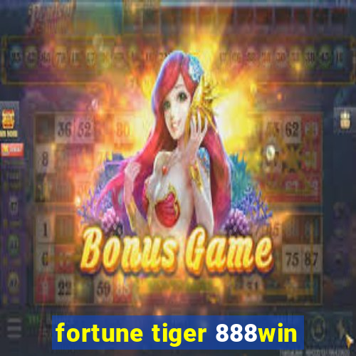 fortune tiger 888win